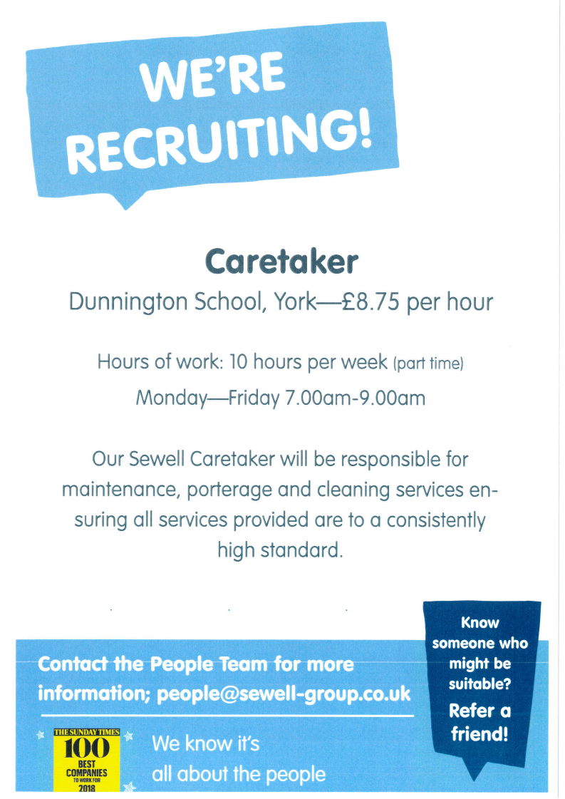 Text Reads: WE'RE RECRUITING! Caretaker, Dunnington School, York - £8.75 per hour. Hours of work: 10 hours per week (part time). Monday-Friday 7.00am - 9.00am. Our Sewell Caretaker will be responsible for maintenance, porterage and cleaning services ensuring all services provided are to a consistently high standard. Contact the people team for more information; people@sewell-group.co.uk Know someone who might be suitable? Refer a friend!